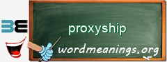 WordMeaning blackboard for proxyship